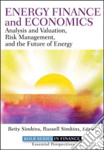 Energy Finance and Economics libro in lingua di Simkins Betty J. (EDT), Simkins Russell E. (EDT)