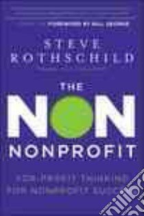 The Non Nonprofit libro in lingua di Rothschild Steve, George Bill (FRW)