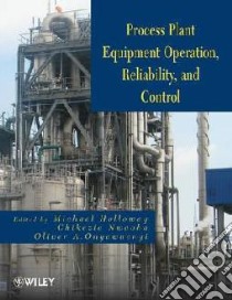 Process Plant Equipment libro in lingua di Holloway Michael D. (EDT), Nwaoha Chikezie (EDT), Onyewuenyi Oliver A. (EDT)