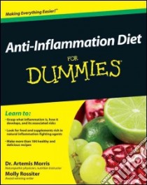 Anti-Inflammation Diet For Dummies libro in lingua di Morris Artemis, Rossiter Molly