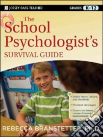 The School Psychologist's Survival Guide libro in lingua di Branstetter Rebecca