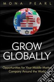Grow Globally libro in lingua di Pearl Mona