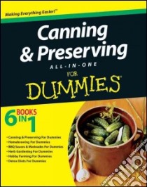 Canning & Preserving All-in-One for Dummies libro in lingua di Adamson Eve, Cumbay Traci, Cutler Karan Davis, DeJohn Suzanne, Fisher Kathleen
