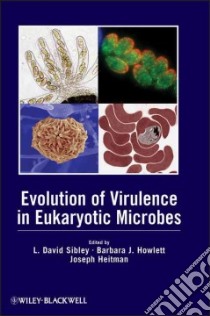 Evolution of Virulence in Eukaryotic Microbes libro in lingua di Sibley L. David (EDT), Howlett Barbara J. (EDT), Heitman Joseph (EDT)