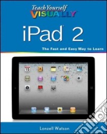 Teach Yourself Visually iPad 2 libro in lingua di Watson Lonzell