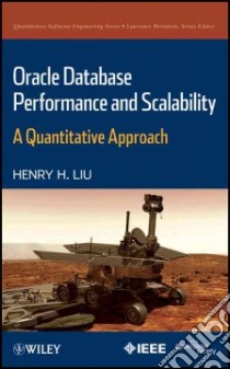 Oracle Database Performance and Scalability libro in lingua di Liu Henry H.