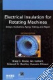 Electrical Insulation for Rotating Machines libro in lingua di Stone Greg C., Culbert Ian, Boulter Edward A., Dhirani Hussein