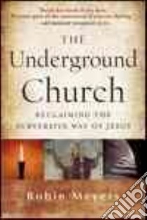 The Underground Church libro in lingua di Meyers Robin