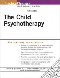 The Child Psychotherapy Progress Notes Planner libro in lingua di Jongsma Arthur E., Peterson L. Mark, McInnis William P., Berghuis David J.
