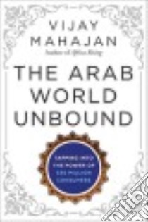 The Arab World Unbound libro in lingua di Mahajan Vijay, Zehr Dan (CON)