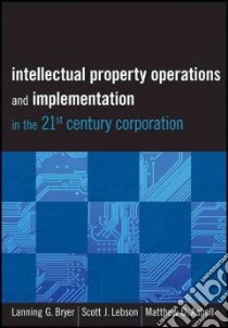Intellectual Property Operations and Implementation in the 21st Century Corporation libro in lingua di Bryer Lanning G., Lebson Scott J., Asbell Matthew D.