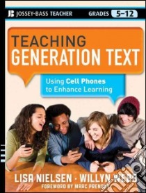 Teaching Generation Text libro in lingua di Nielsen Lisa, Webb Willyn H., Prensky Marc (FRW)