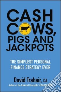 Cash Cows, Pigs and Jackpots libro in lingua di Trahair David