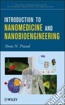 Introduction to Nanomedicine and Nanobioengineering libro in lingua di Prasad Paras N.