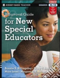 A Survival Guide for New Special Educators libro in lingua di Billingsley Bonnie S., Brownell Mary T., Israel Maya, Kamman Margaret L.