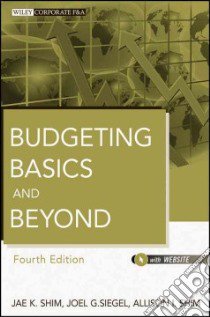 Budgeting Basics and Beyond libro in lingua di Shim Jae K., Siegel Joel G., Shim Allison I.