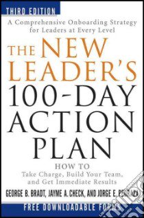 The New Leader's 100-Day Action Plan libro in lingua di Bradt George B., Check Jayme A., Pedraza Jorge E.