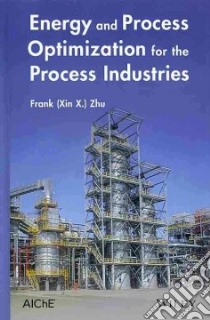 Energy and Process Optimization for the Process Industries libro in lingua di Zhu Frank