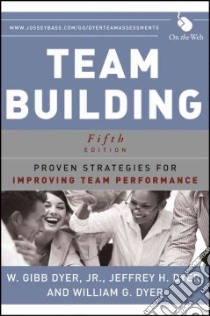 Team Building libro in lingua di Dyer W. Gibb Jr., Dyer Jeffrey H., Dyer William G.