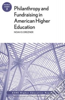 Philanthropy and Fundraising in American Higher Education libro in lingua di Drezner Noah D.