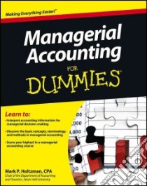 Managerial Accounting for Dummies libro in lingua di Holtzman Mark P.