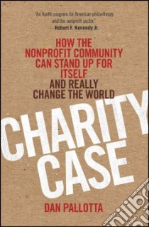 Charity Case libro in lingua di Pallotta Dan