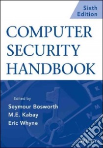 Computer Security Handbook libro in lingua di Bosworth Seymour (EDT), Kabay Michel E. (EDT), Whyne Eric (EDT)