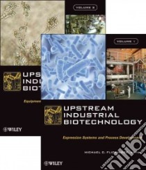 Upstream Industrial Biotechnology libro in lingua di Flickinger Michael C. (EDT)
