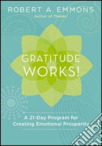 Gratitude Works! libro in lingua di Emmons Robert A.
