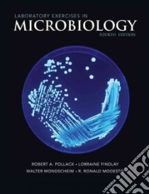 Laboratory Exercises in Microbiology libro in lingua di Pollack Robert A., Findlay Lorraine Ph.D., Mondschein Walter, Modesto R. Ronald Ph.D.