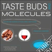 Taste Buds and Molecules libro in lingua di Chartier Francois, Reiss Levi (TRN), Adria Ferran (FRW), Soler Juli (FRW), Beliveau Richard Ph.D. (FRW)