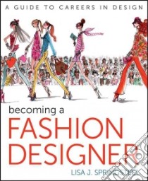 Becoming a Fashion Designer libro in lingua di Springsteel Lisa J., Lepore Nanette (FRW)