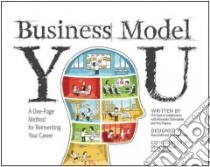 Business Model You libro in lingua di Clark Timothy, Osterwalder Alexander (COL), Pigneur Yves (COL), Lacey Megan (EDT)