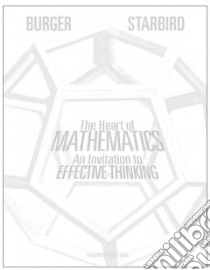 The Heart of Mathematics libro in lingua di Burger Edward B., Starbird Michael