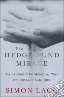 The Hedge Fund Mirage libro in lingua di Lack Simon