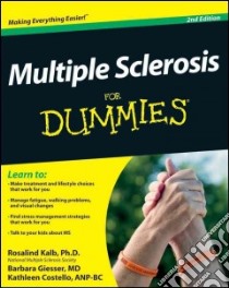Multiple Sclerosis For Dummies libro in lingua di Kalb Rosalind Ph.D., Giesser Barbara, Costello Kathleen, Balducci David (FRW)