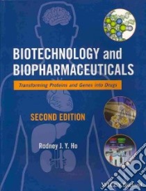 Biotechnology and Biopharmaceuticals libro in lingua di Ho Rodney J. Y. Ph.D.