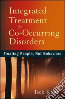 Integrated Treatment for Co-occurring Disorders libro in lingua di Klott Jack