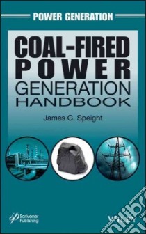 Coal-Fired Power Generation Handbook libro in lingua di Speight James G.