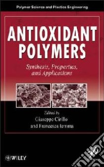 Antioxidant Polymers libro in lingua di Cirillo Giuseppe (EDT), Iemma Francesca (EDT)