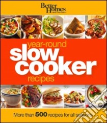 Better Homes and Gardens Year-Round Slow Cooker Recipes libro in lingua di Better Homes and Gardens Books (COR)