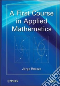 A First Course in Applied Mathematics libro in lingua di Rebaza Jorge