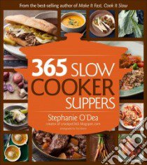 365 Slow Cooker Suppers libro in lingua di O'Dea Stephanie