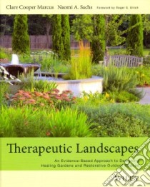 Therapeutic Landscapes libro in lingua di Marcus Clare Cooper, Sachs Naomi A., Ulrich Roger S. (FRW)