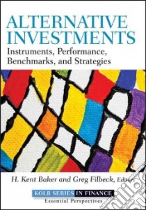 Alternative Investments libro in lingua di Baker H. Kent (EDT), Filbeck Greg (EDT)