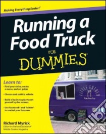 Running a Food Truck For Dummies libro in lingua di Myrick Richard