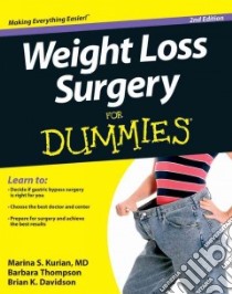 Weight Loss Surgery For Dummies libro in lingua di Kurian Marina S. M.D., Thompson Barbara, Davidson Brian K., Roker Al (FRW)
