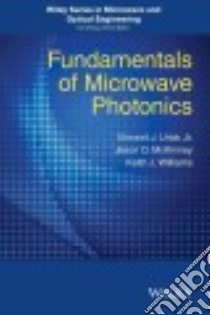 Fundamentals of Microwave Photonics libro in lingua di Urick Vincent J. Jr., Mckinney  Jason D., Williams Keith J.