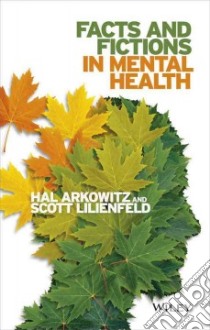 Facts and Fictions in Mental Health libro in lingua di Arkowitz Hal, Lilienfeld Scott O.