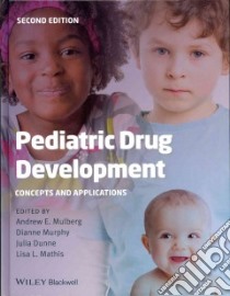 Pediatric Drug Development libro in lingua di Mulberg Andrew E. M.D., Murphy Dianne M.D., Dunne Julia, Mathis Lisa L. M.D., Abdel-Rahman Susan M. (CON)